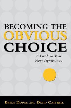 Paperback Becoming the Obvious Choice: A Guide to Your Next Opportunity Book