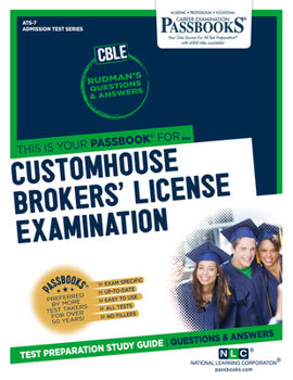Paperback Customhouse Brokers' License Examination (Cble) (Ats-7): Passbooks Study Guide Volume 7 Book