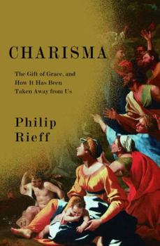 Hardcover Charisma: The Gift of Grace, and How It Has Been Taken Away from Us Book