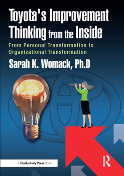 Paperback Toyota's Improvement Thinking from the Inside: From Personal Transformation to Organizational Transformation Book