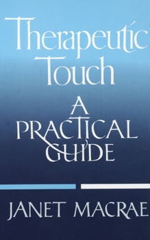Paperback Therapeutic Touch: A Practical Guide Book