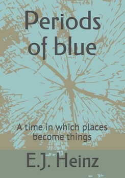 Paperback Periods of blue: A time in which places become things Book