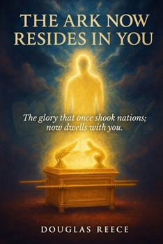 Paperback The Ark Now Resides in You: The glory that once shook nations; now resides in you. Book