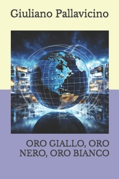 ORO GIALLO, ORO NERO, ORO BIANCO (Italian Edition)