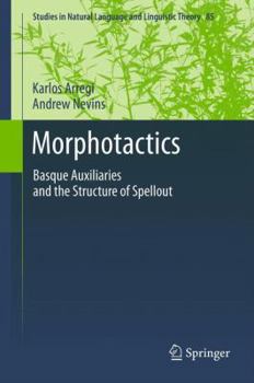 Paperback Morphotactics: Basque Auxiliaries and the Structure of Spellout Book