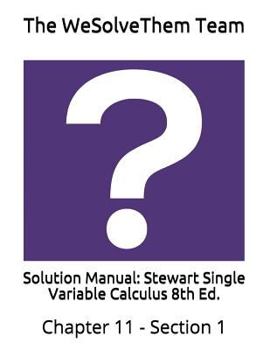 Paperback Solution Manual: Stewart Single Variable Calculus 8th Ed.: Chapter 11 - Section 1 Book