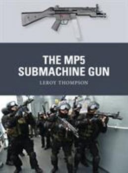 Mp5 Submachine Gun - Book #35 of the Osprey Weapons
