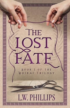 Paperback The Lost Fate: Book I of the Moirai Trilogy Book