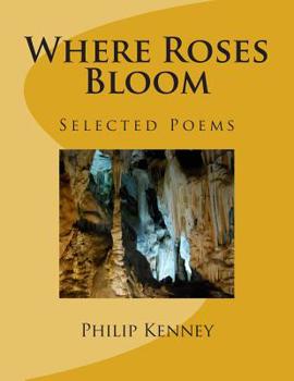 Paperback Where Roses Bloom: Selected Poems: 1997-2005 Book