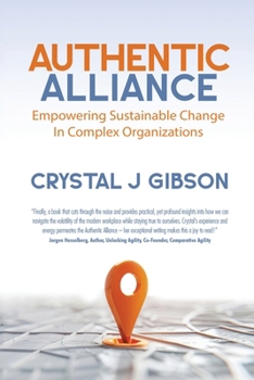Paperback Authentic Alliance: Empowering Sustainable Change in Complex Organizations Book