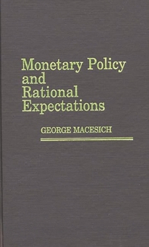 Hardcover Monetary Policy and Rational Expectations Book