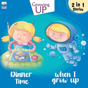 Paperback Growing Up: Dinner time and When I grow up Book