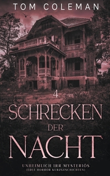 Paperback Schrecken der Nacht 4: Unheimlich Irr Mysteriös - Edle Horror Kurzgeschichten [German] Book