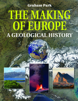 Paperback The Making of Europe: A Geological History Book