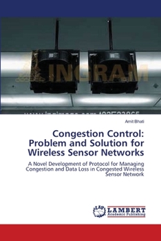 Paperback Congestion Control: Problem and Solution for Wireless Sensor Networks Book