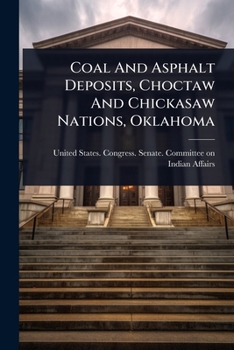 Coal And Asphalt Deposits, Choctaw And Chickasaw Nations, Oklahoma