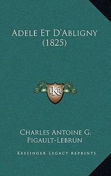 Paperback Adele Et D'Abligny (1825) [French] Book