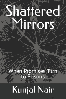 Paperback Shattered Mirrors: When Promises Turn to Prisons Book
