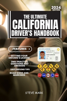 Paperback The Ultimate California Drivers HandBook: A Study and Practice Manual on Getting your Driver's License, Practice Test Questions and Answers, Insurance Book