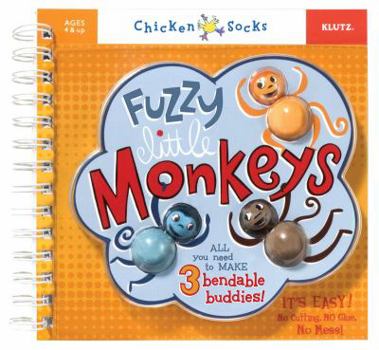 Spiral-bound Fuzzy Little Monkeys: All You Need to Make 3 Bendable Buddies! [With Craft Materials to Make 3 Bendable Buddies] Book