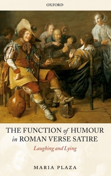Hardcover The Function of Humour in Roman Verse Satire: Laughing and Lying Book