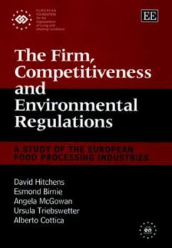 Hardcover The Firm, Competitiveness and Environmental Regulations: A Study of the European Food Processing Industries Book