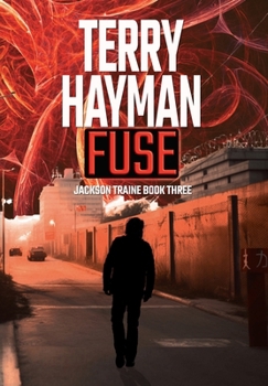 Hardcover Fuse: Jackson Traine Book Three Book