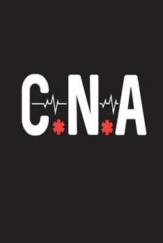 Paperback C.n.a.: Appreciation Novelty Gift Notebook For Certified Nursing Assistants Book