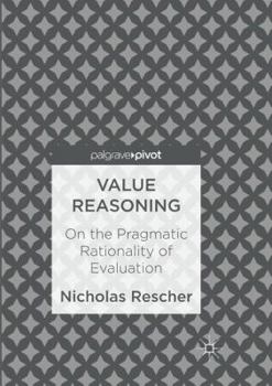 Value Reasoning: On the Pragmatic Rationality of Evaluation