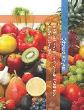 Paperback Fresh Fruits & Vegetables for Europe Book