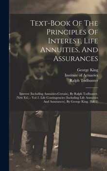 Hardcover Text-book Of The Principles Of Interest, Life Annuities, And Assurances: Interest (including Annuities-certain), By Ralph Todhunter. (new Ed.).- Vol 2 Book