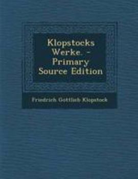 Paperback Klopstocks Werke. - Primary Source Edition [German] Book