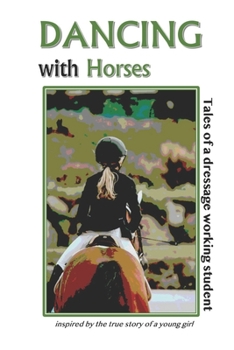 Dancing with Horses: Tales of a Dressage Working Student