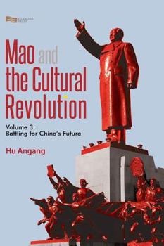 Hardcover Mao and the Cultural Revolution (Volume 3): Battling for China's Future Book