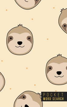 Pocket Word Search: 99 Pocket Word Search Puzzles | Pocket Word Jumble | Travel Size | Mini Word Puzzle | Word Seek | Sloths