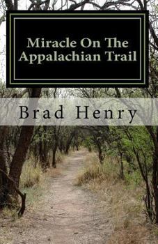 Paperback Miracle On The Appalachian Trail: The Test Of A Lifetime Book