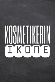 Kosmetikerin Ikone: Kosmetikerin Punktraster Notizbuch, Notizheft oder Schreibheft | 110  Seiten | Büro Equipment & Zubehör | Lustiges Geschenk zu Weihnachten oder Geburtstag (German Edition)