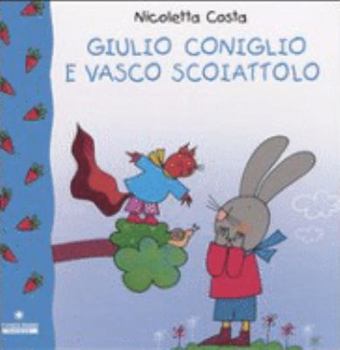 Hardcover Giulio Coniglio e Vasco scoiattolo [Italian] Book