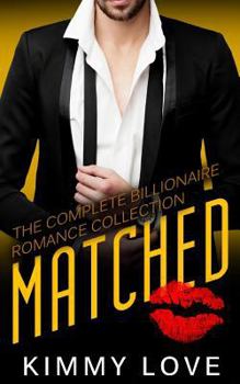 Paperback Matched - The Complete Billionaire Romance Collection Book