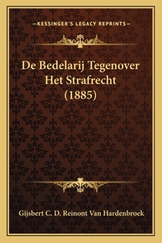 Paperback De Bedelarij Tegenover Het Strafrecht (1885) [Latin] Book