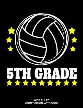 Paperback 5th Grade Wide Ruled Composition Notebook: Volleyball Back to School Supplies Elementary Workbook Book