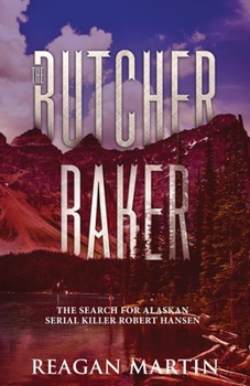 Paperback The Butcher Baker: The Search for Alaskan Serial Killer Robert Hansen Book