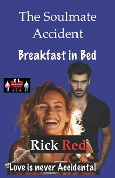 Paperback The Soulmate Accident - Breakfast in Bed: Love is never Accidental Book