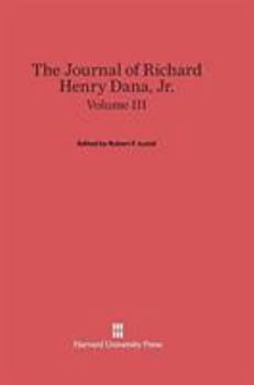 Hardcover The Journal of Richard Henry Dana, Jr., Volume III Book