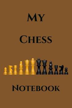 Paperback My Chess Notebook: A place to record your games Book