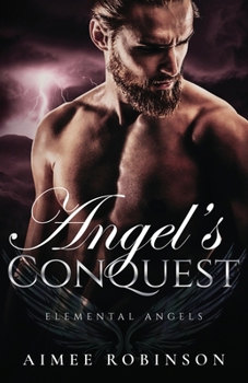 Angel's Conquest: A Paranormal Angel Romance (Elemental Angels)