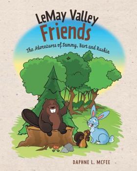 Paperback LeMay Valley Friends: The Adventures of Sammy, Bart and Ruskin Book