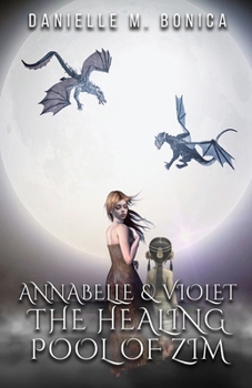 Annabelle & Violet: The Healing Pool Of Zim