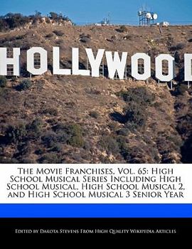 Paperback The Movie Franchises, Vol. 65: High School Musical Series Including High School Musical, High School Musical 2, and High School Musical 3 Senior Year Book