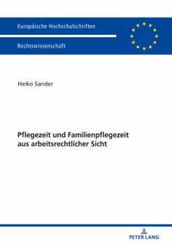 Paperback Pflegezeit Und Familienpflegezeit Aus Arbeitsrechtlicher Sicht [German] Book